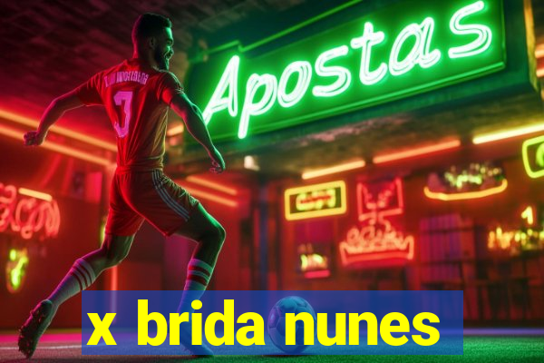 x brida nunes